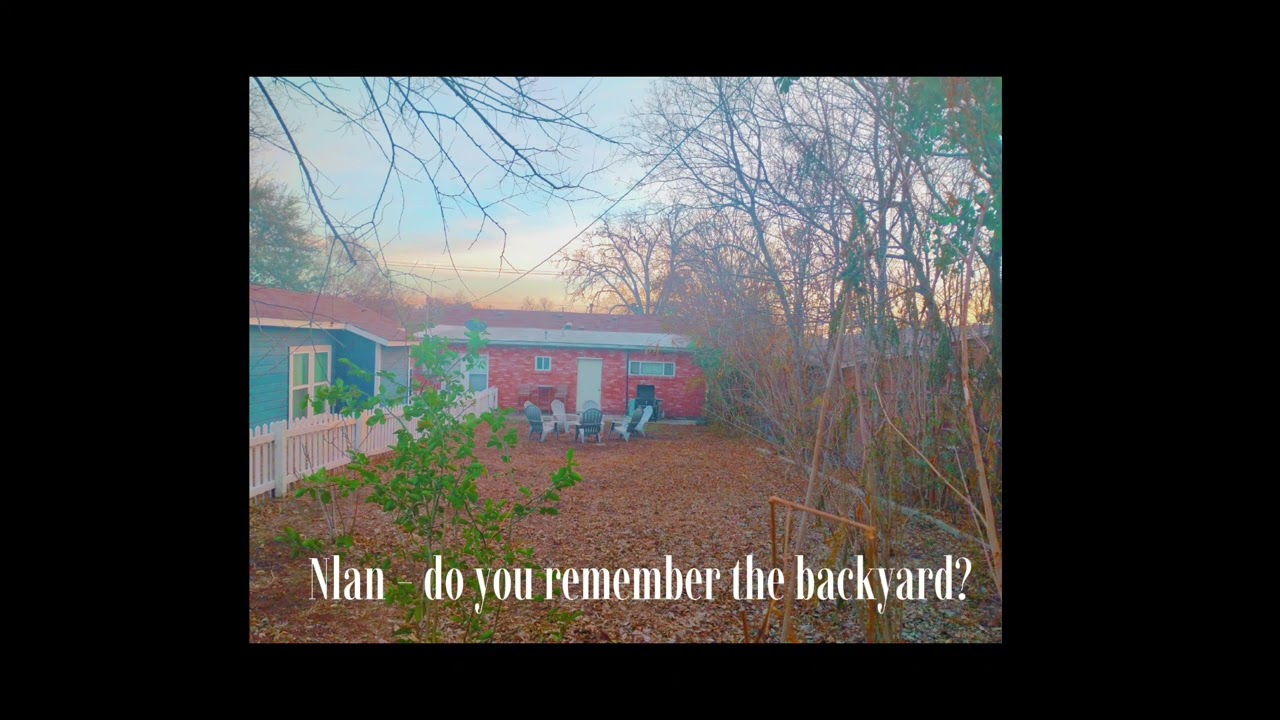 Nlan - do you remember the backyard?