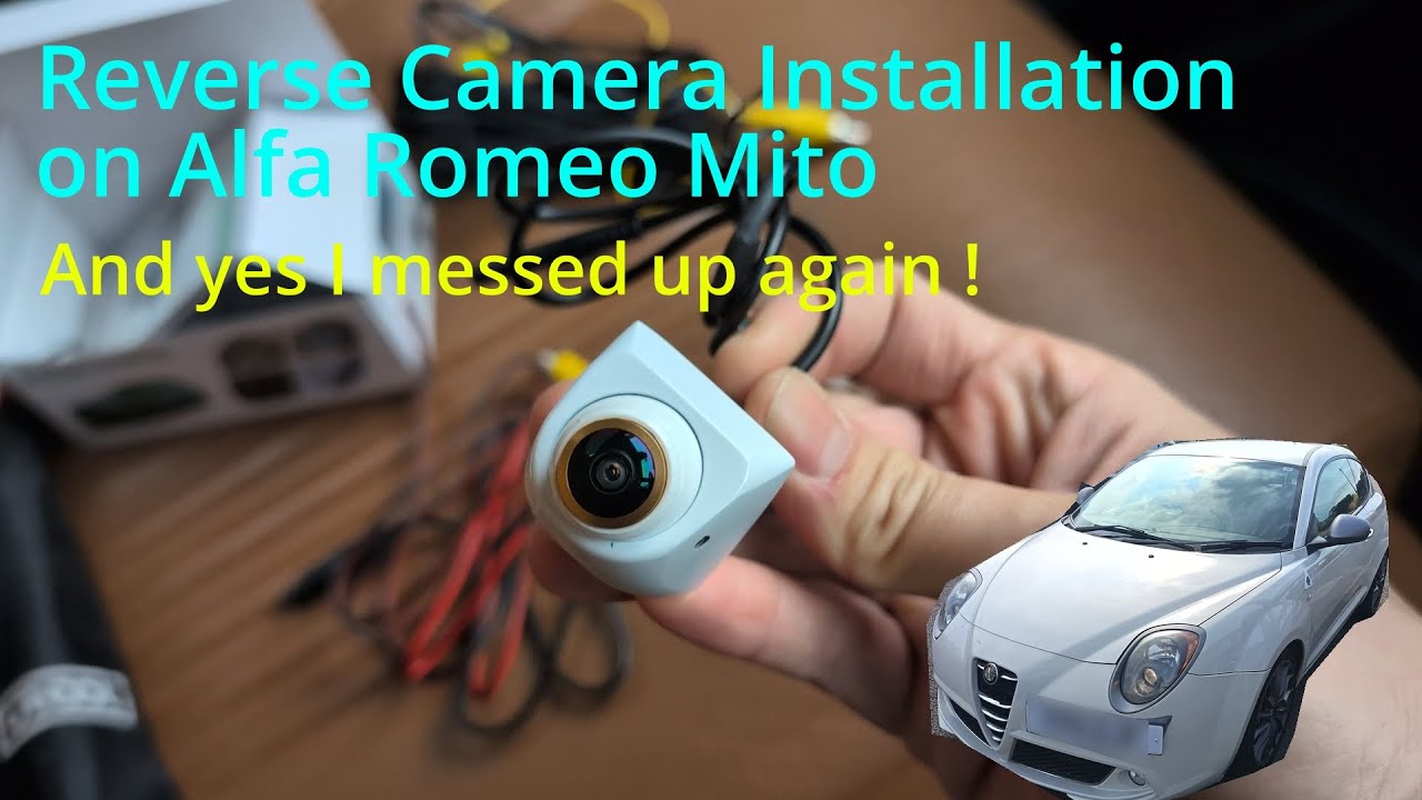 Reverse Camera Installation on Alfa Romeo Mito, and I messed up again !