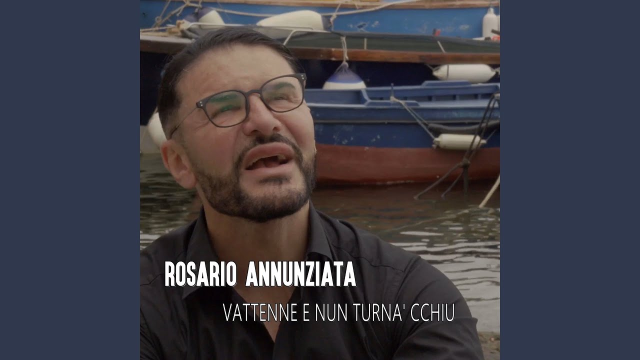 Vattenne e nun turnà cchiù