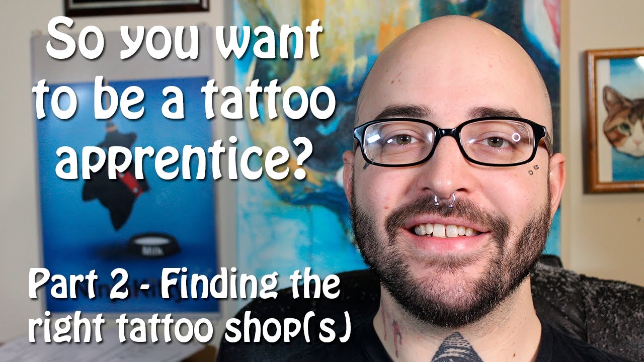 How to become a tattoo apprentice - Part 2 Find the right tattoo shop(s)