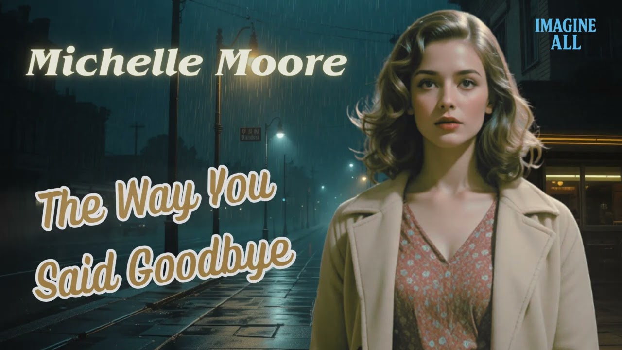 The Way You Said Goodbye - Michelle Moore | Doo Wop Love music from the early 1960s
