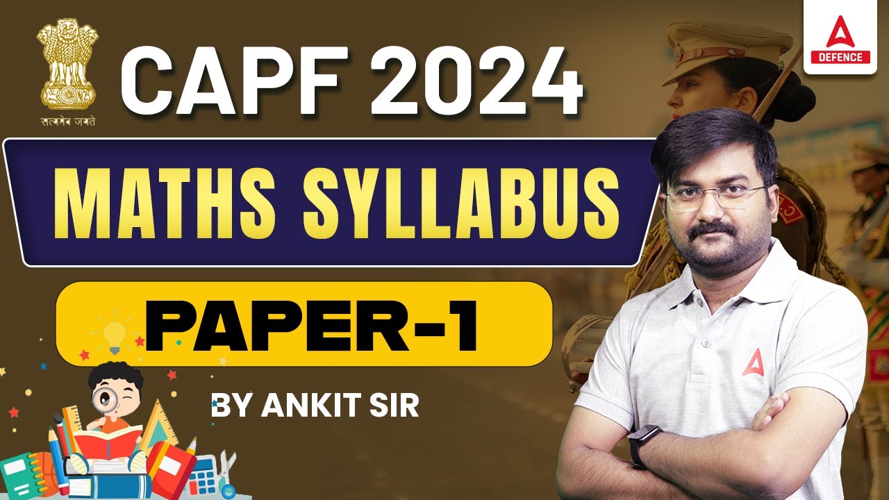 CAPF 2024 Maths Syllabus | CAPF AC Paper 1 Syllabus | CAPF AC Syllabus 2024 | By Ankit Solanki Sir