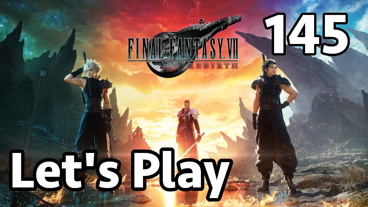 Let's Play Final Fantasy 7 Rebirth - Part 145