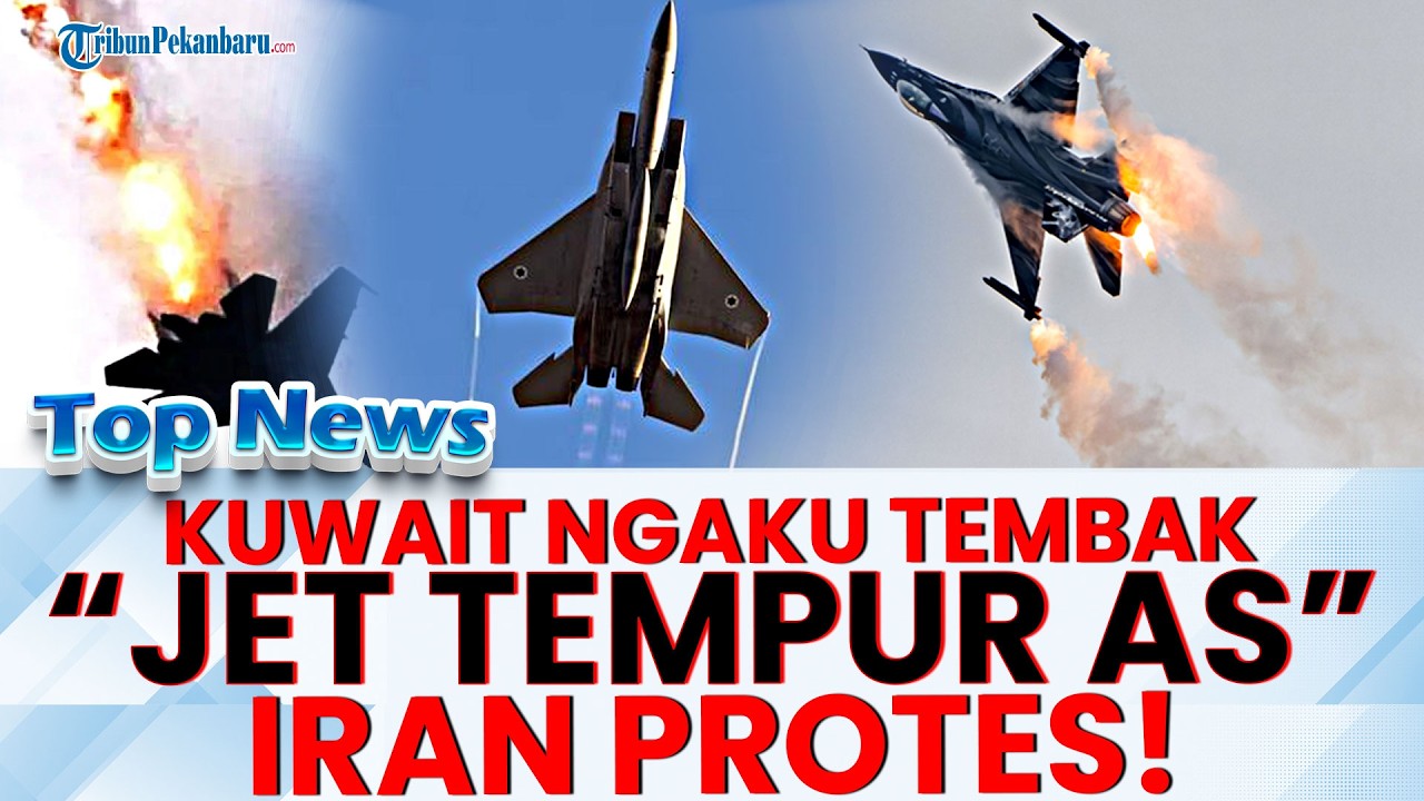 🔴 IRAN PROTES KERAS! KUWAIT NGAKU TEMBAK tiga jet tempur F-15 Amerika Serikat