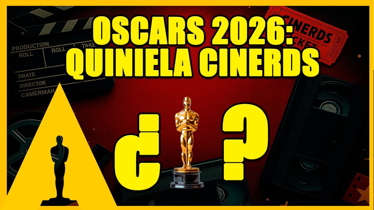 OSCAR 2026: ¿QUIÉN VA A GANAR? NUESTRO PRONÓSTICOS