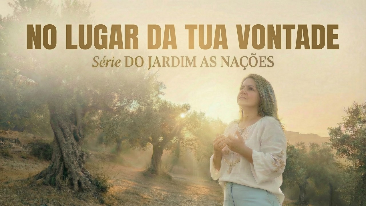 O LUGAR DA TUA VONTADE - O significado de Getsêmani.
