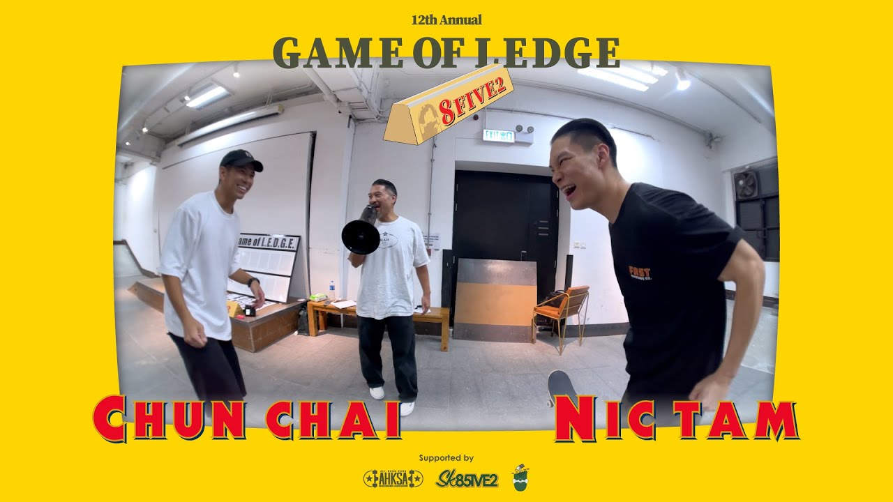 8FIVE2 12th (第十二屆) Game of LEDGE: Chun Chai (俊仔) Vs. Nic Tam - Semifinals 最後4強