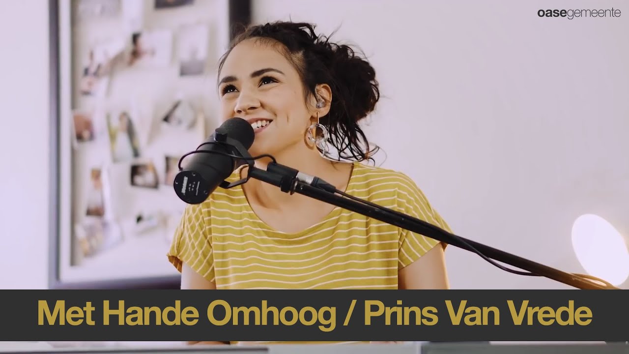 Met Hande Omhoog/Prins Van Vrede - Oase Gemeente