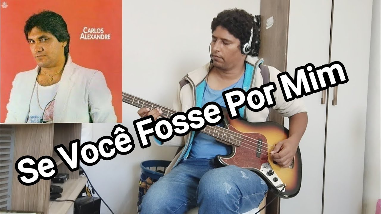 Carlos Alexandre- Se Você Fosse Por Mim, cover de contrabaixo. 
