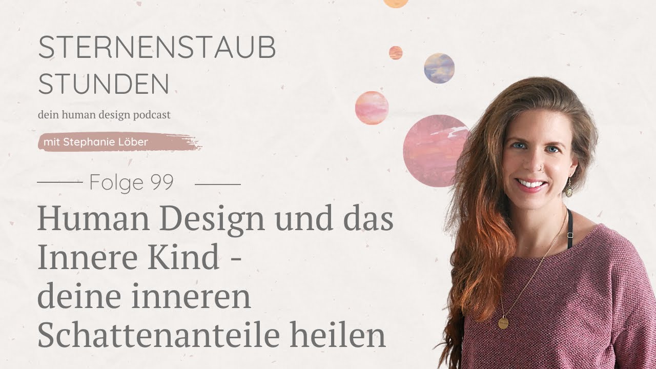 Human Design und das Innere Kind - deine inneren Schattenanteile heilen