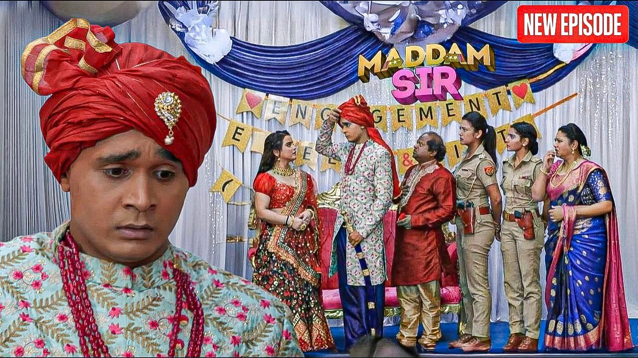 मैडम सर के दबाव में चीते की सगाई || MADAM SIR || NEW EPISODE ||