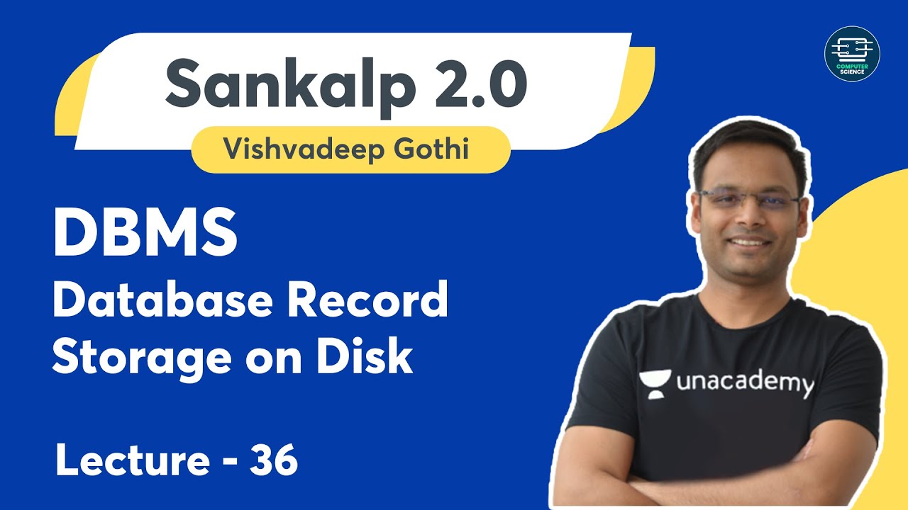 DBMS | Lecture - 36 | Database Record Storage on Disk | Vishvadeep Gothi