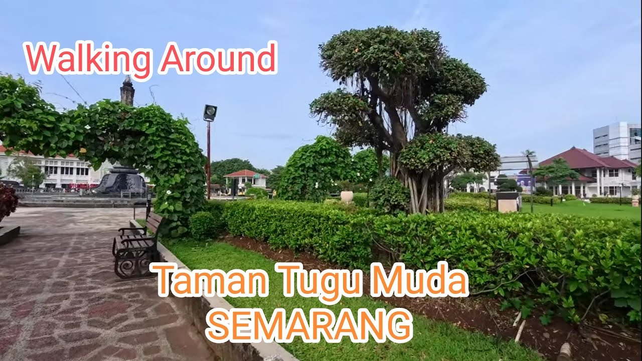 Walking Around in Taman Tugu Muda Semarang | Keindahan Taman