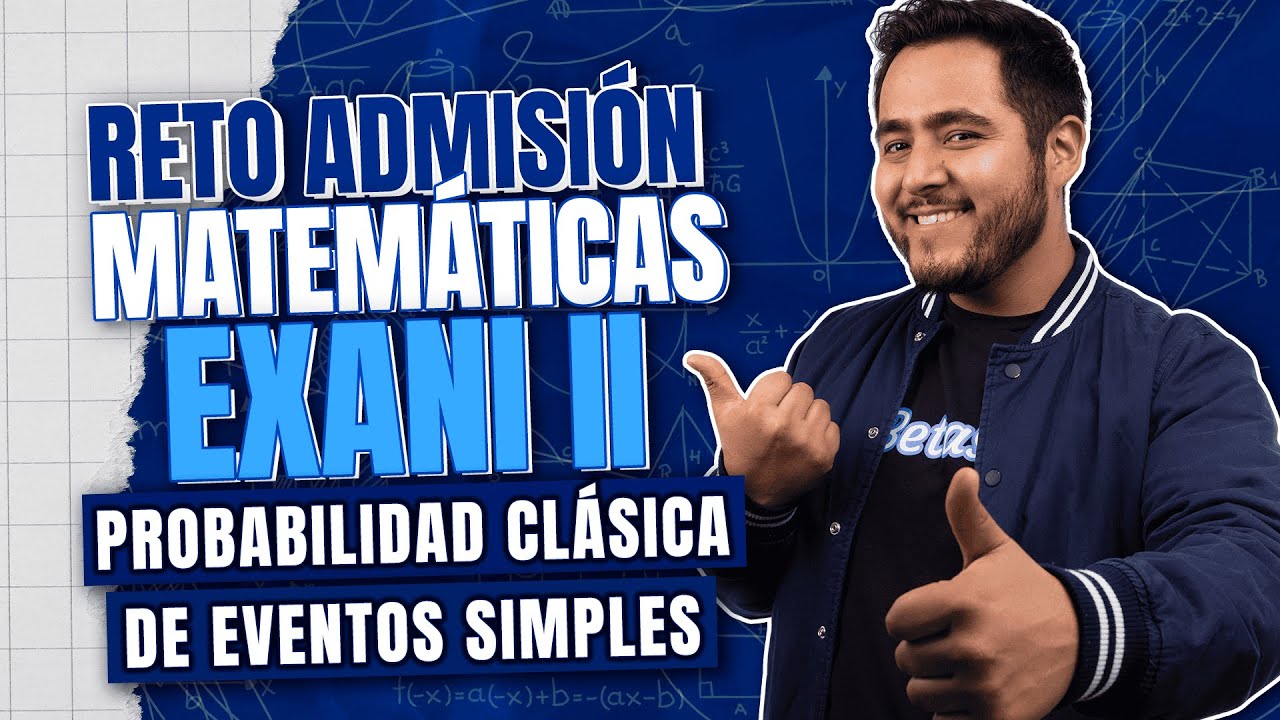 Pensamiento Matemático EXANI II: Aprende a Calcular Eventos Simples Sin Fallar
