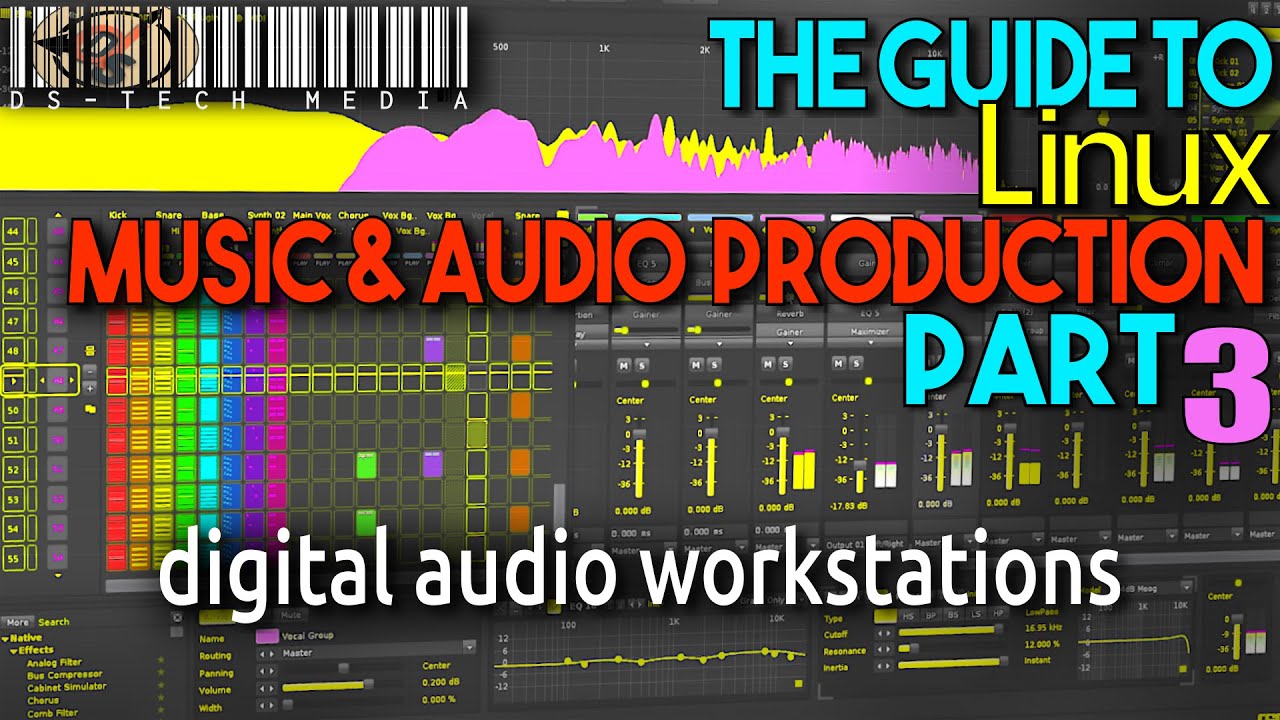 Guide To Producing & Recording Music + Audio With Linux PART THREE: Digital Audio Workstations