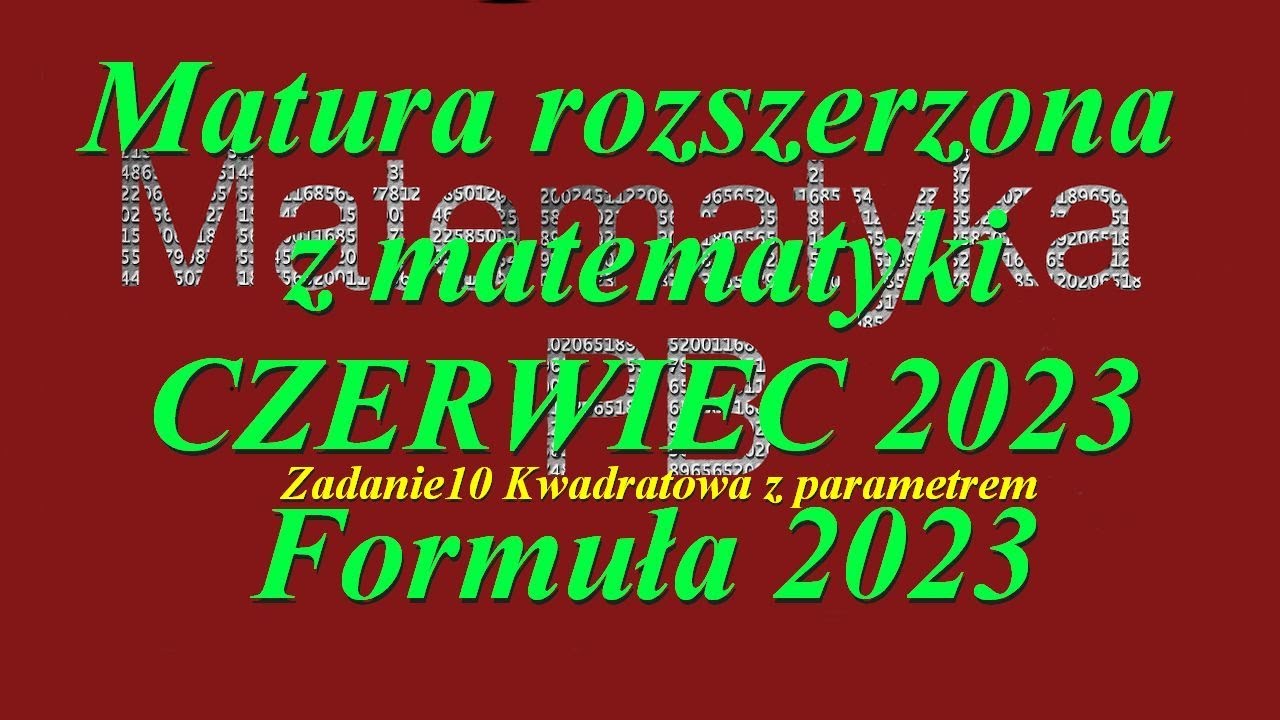 Matura rozszerzona z matematyki Czerwiec 2023 Formuła 2023 Zadanie 10 Kwadratowa z parametrem