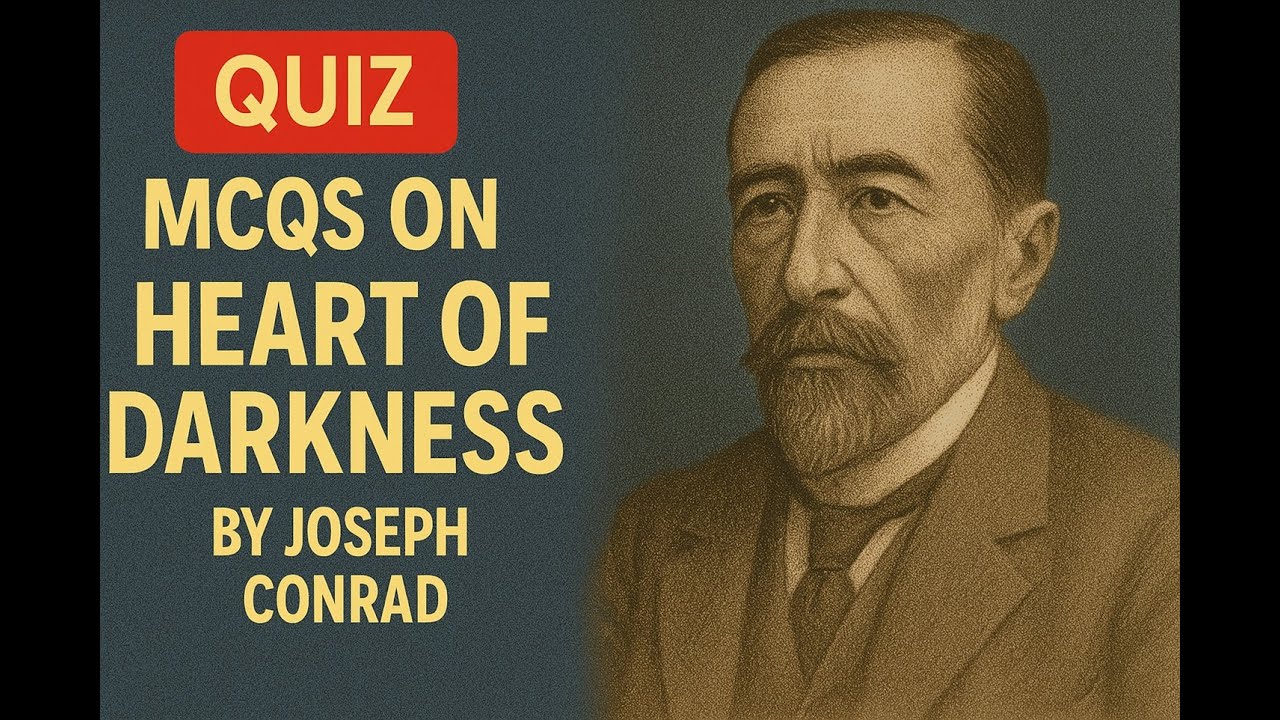 Quiz | MCQs on Heart of Darkness by Joseph Conrad