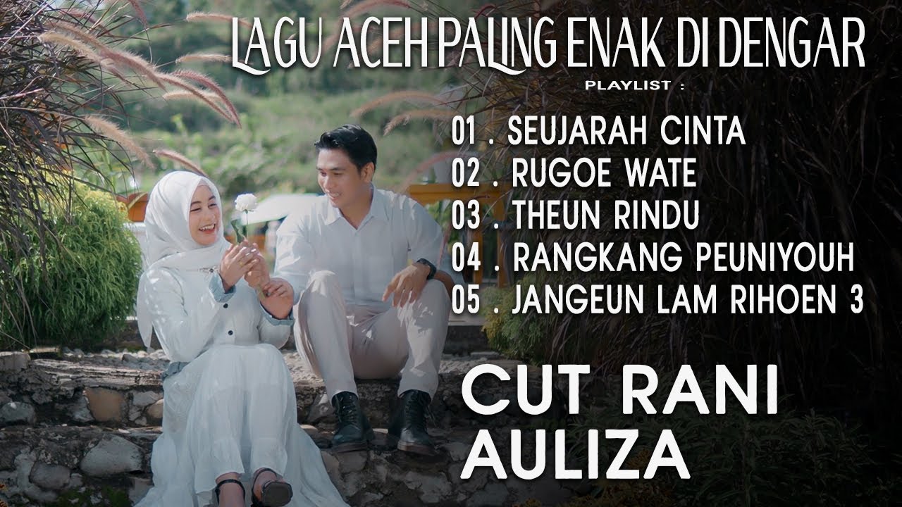 5 Lagu Aceh Cut Rani Paling Enak Di Dengar 2025