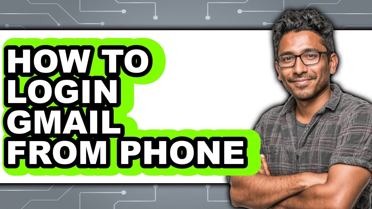 How to Login Gmail from Phone - Full Guide