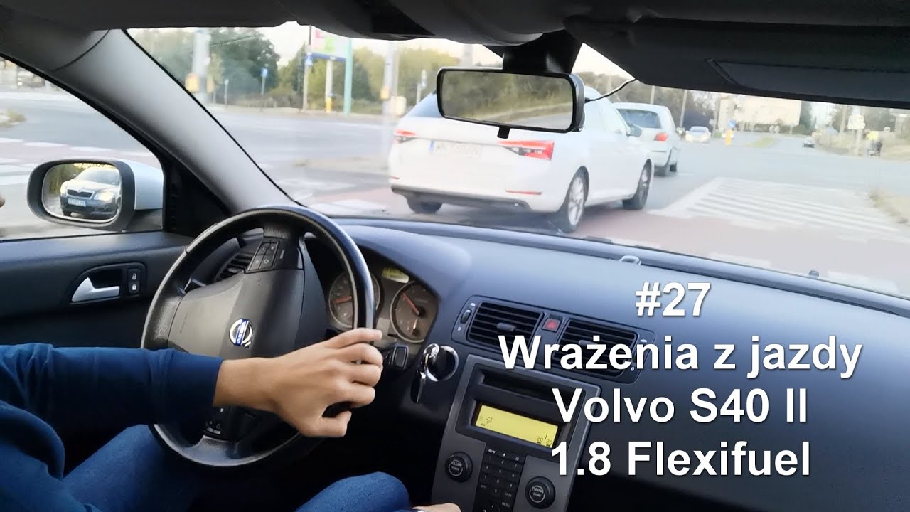 #27 Wrażenia z jazdy Volvo S40 II 1.8 Flexifuel