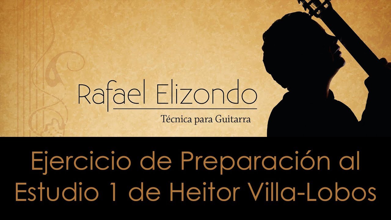 Ejercicios de preparación al estudio 1 de Villa- Lobos Video Libro de Técnica para Guitarra