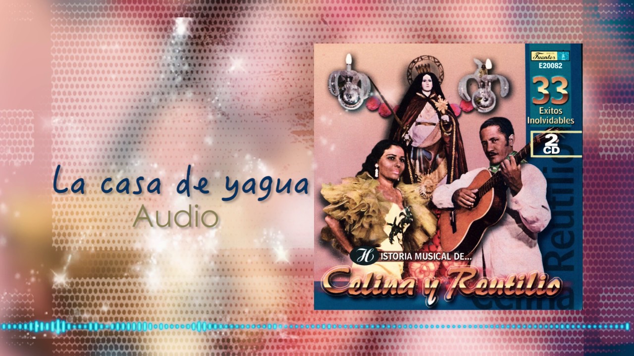 La Casa de Yagua - Celina y Reutilio / Discos Fuentes
