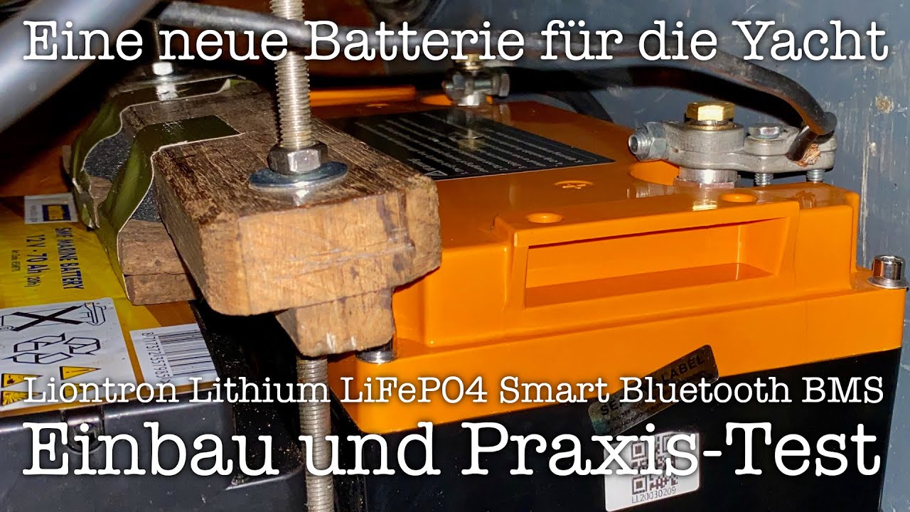 Einbau und Praxistest: Liontron Lithium LiFePO4 LX Smart BMS - Lithium-Batterie für Yacht und Camper