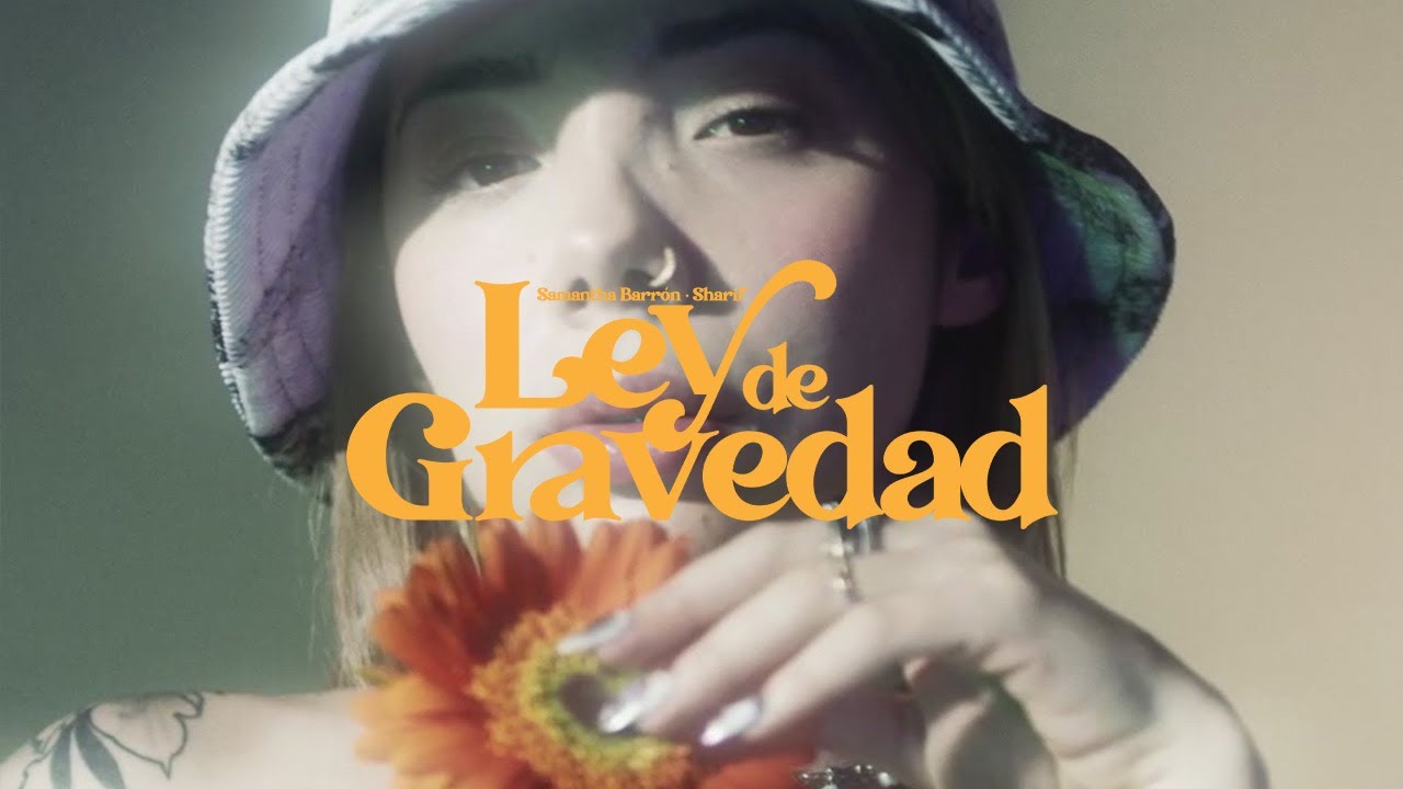 Samantha Barrón, Sharif - Ley de Gravedad (Video Oficial)
