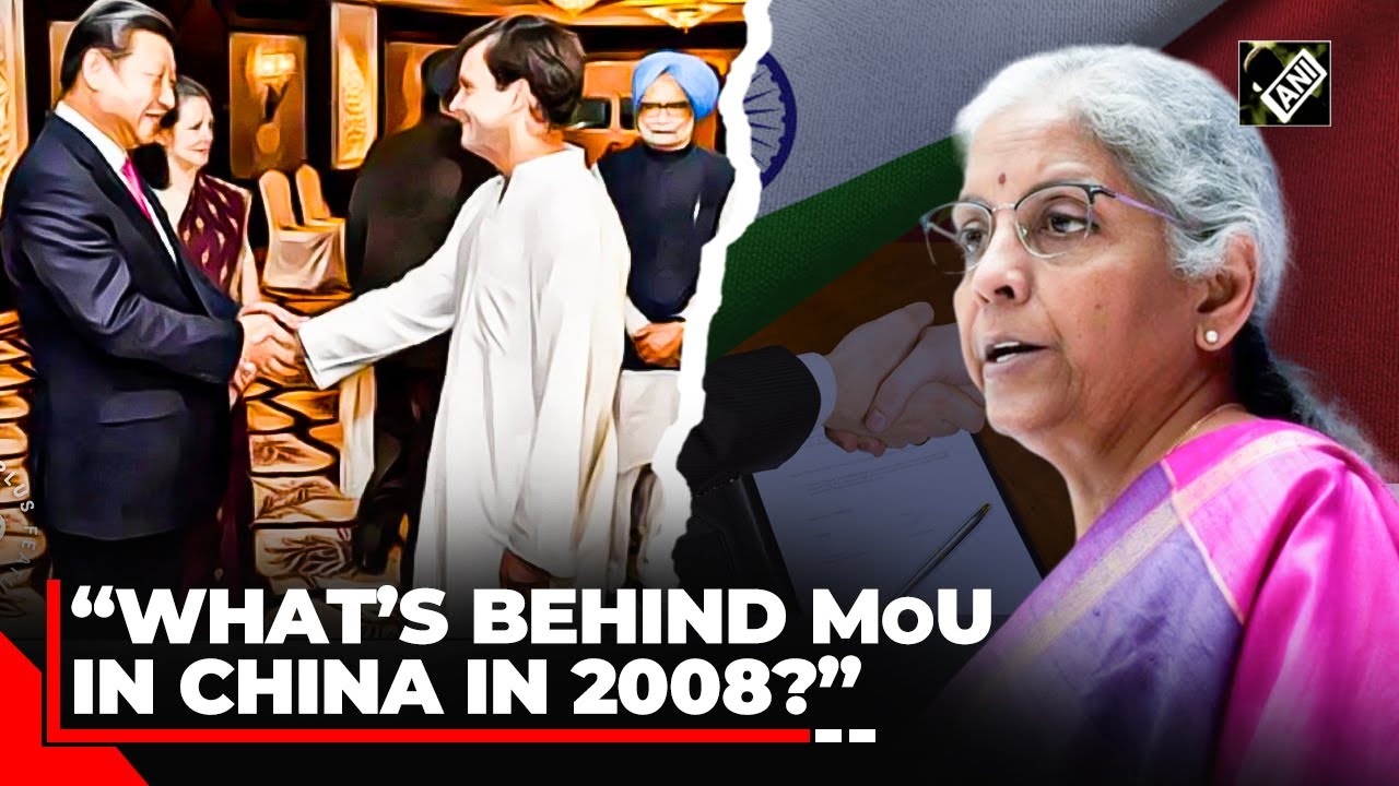 “What was behind MoU signed in China in 2008?” FM Sitharaman roars in Lok Sabha, corners Congress