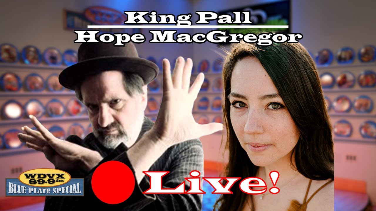 Hope MacGregor / King Pall - Live on The WDVX Blue Plate Special 12/18/2025