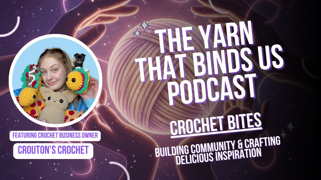Crochet Bites: Building Community & Crafting Delicious Inspiration | Naomi Fox