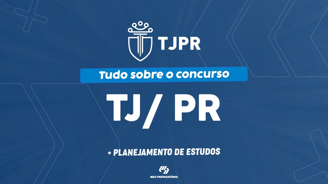 CONCURSO TJ/PR + PLANEJAMENTO DE ESTUDOS