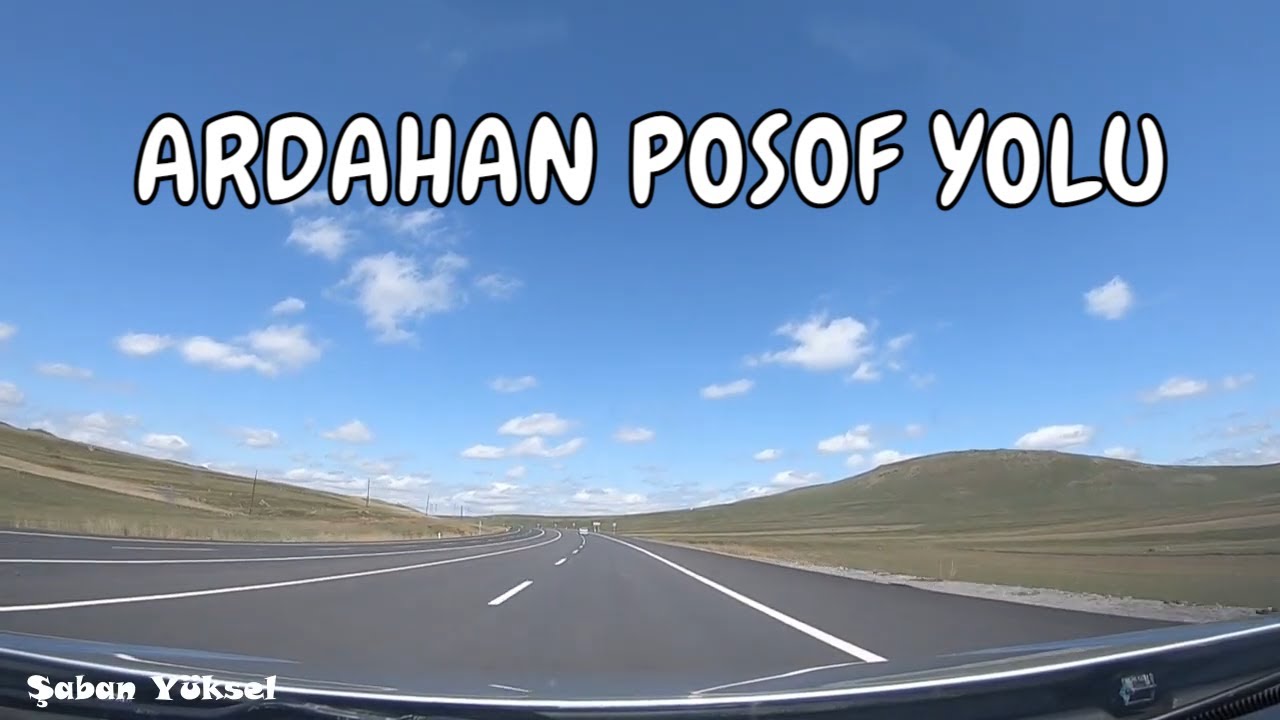 ARDAHAN POSOF YOLU YOL MANZARALARI