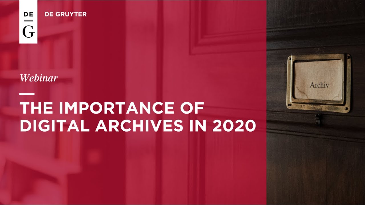 Webinar: The Importance of  Digital Archives in 2020