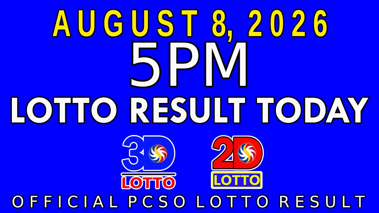 5pm Lotto Result Today August 8 2026 Swertres 3D Lotto Ez2 2D Lotto PCSO