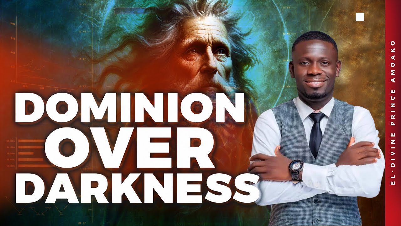 Dominion Over Darkness... What YOU MUST do DURING the Darkness AHEAD.