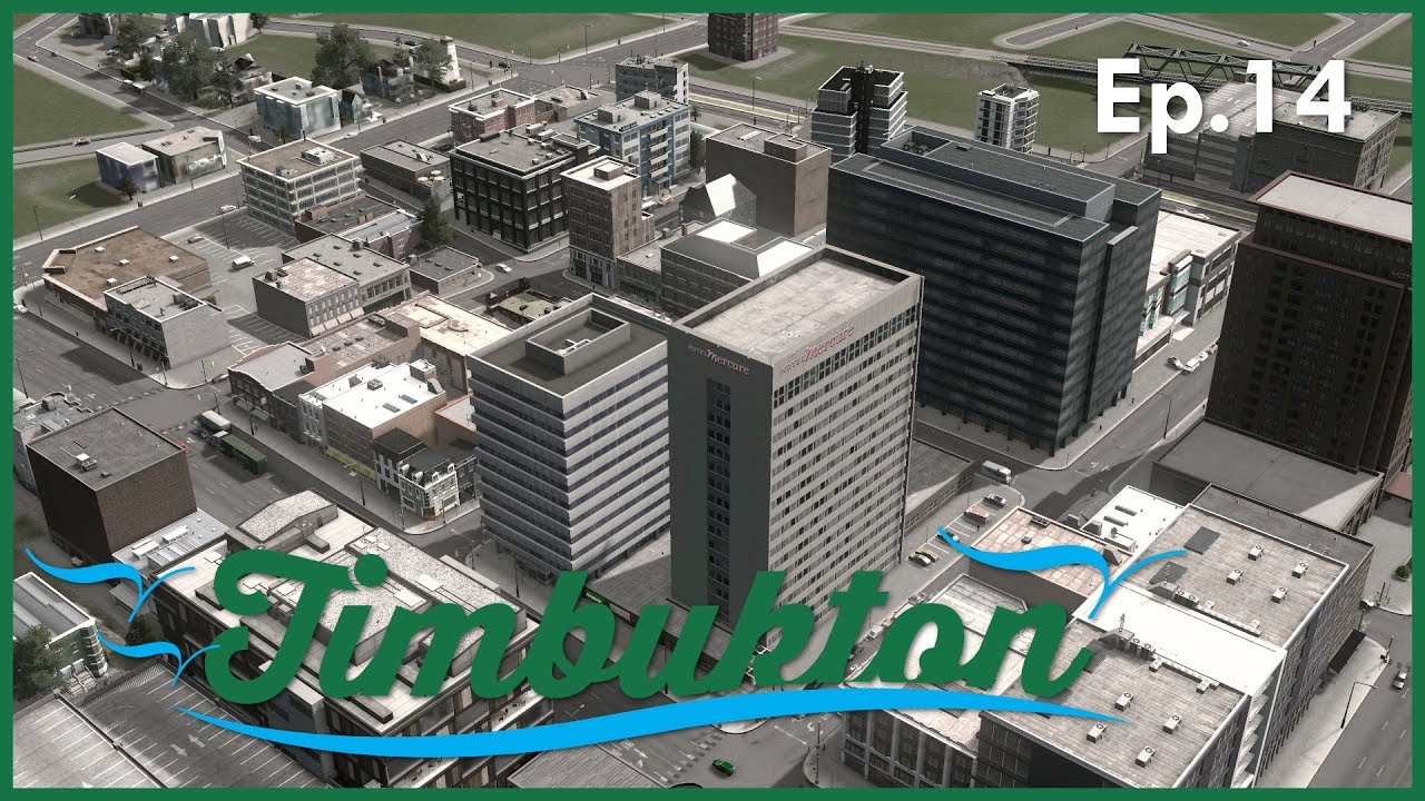 [Ep.14] Cities Skylines : Timbukton Region - Downtown Burton