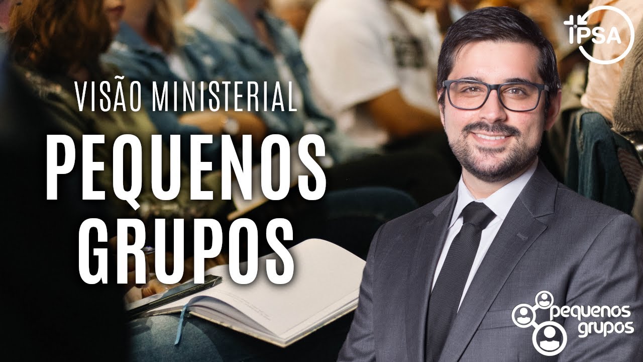 A Vis&atilde;o Ministerial nos Pequenos Grupos (Aula) - Gabriel Junqueira