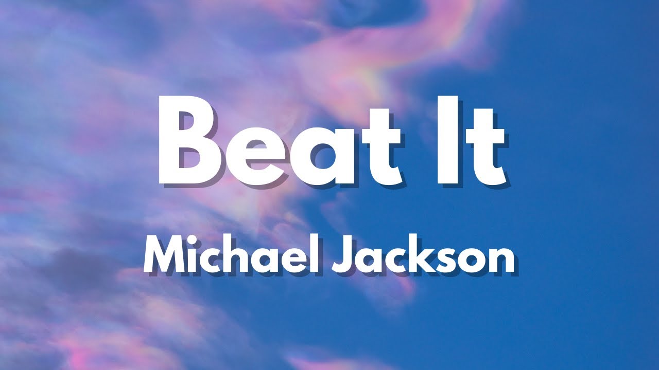 Beat It  -  Michael Jackson (Lyrics)