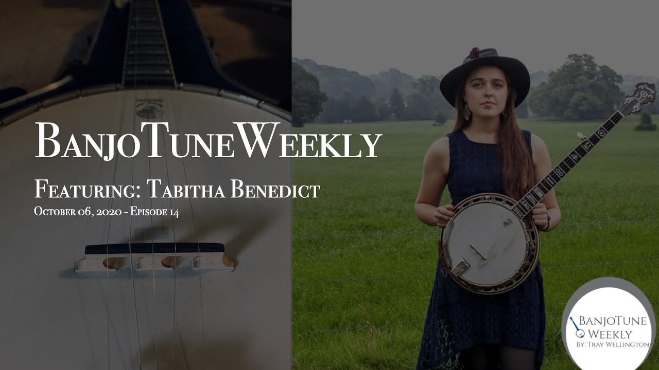 BanjoTuneWeekly- Tabitha Benedict "Don't Let Your Deal Go Down"