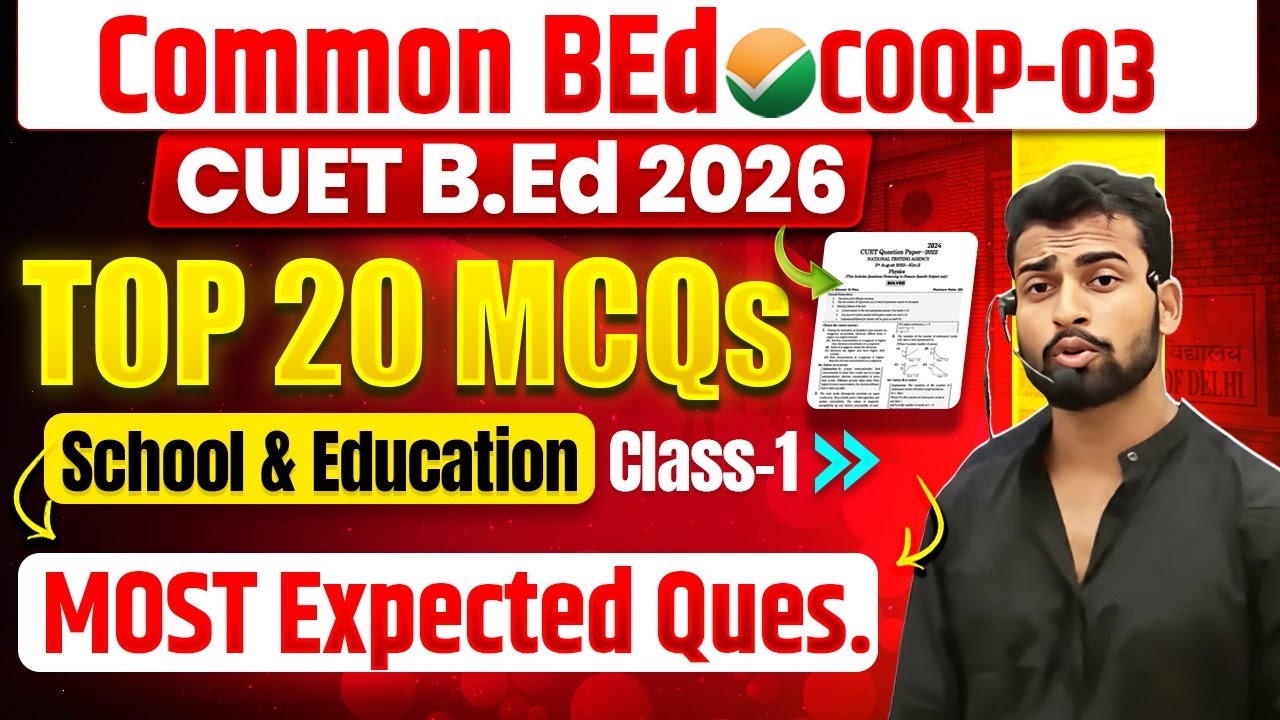 COQP-03 | Most Expected 20+ MCQ | Topic - School & Education | CUET PG BEd 2026