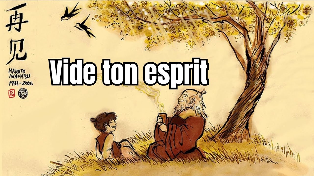 Vide ton esprit - une histoire zen puissante pour ta vie.