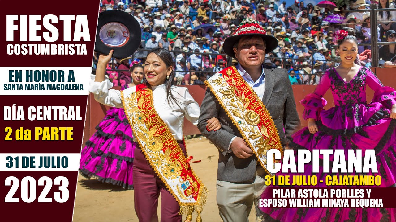 Gran Fiesta y Tarde Taurina -  Capitanía del 31 de Julio - CAJATAMBO 2023 - DÍA CENTRAL - 2 da Parte