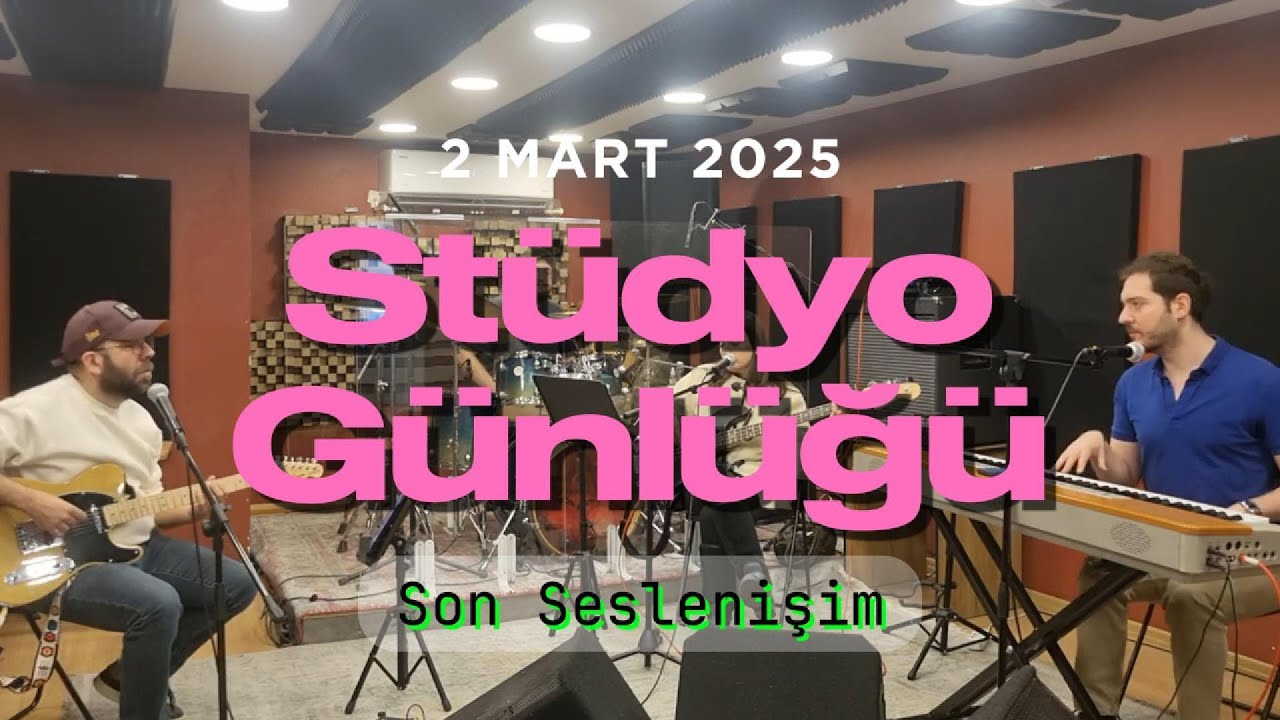 Stüdyo Günlüğü - 02.03.2025 | Son Seslenişim