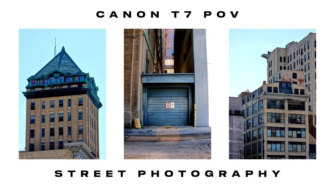 Canon T7 Street Photography POV w/ 18-55mm & 75-300mm