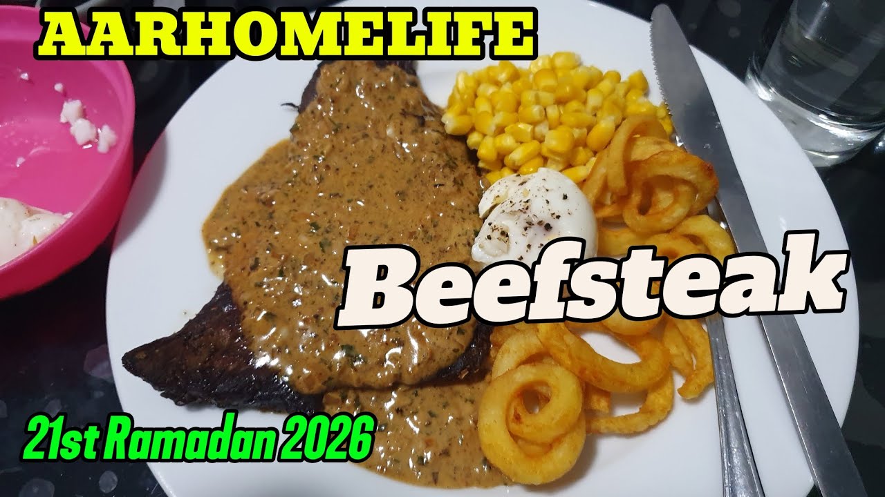 Alhamdulillah 21st Ramadan 2026// Home made Beefsteak for ifter//@AARHOMELIFE 