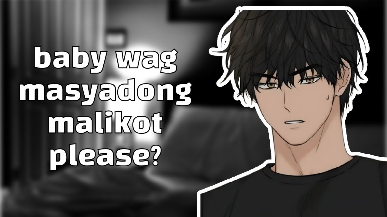 Being maligalig to your bf to annoy him [Tagalog] [Late night kulitan] [Suyo] [Cuddles]