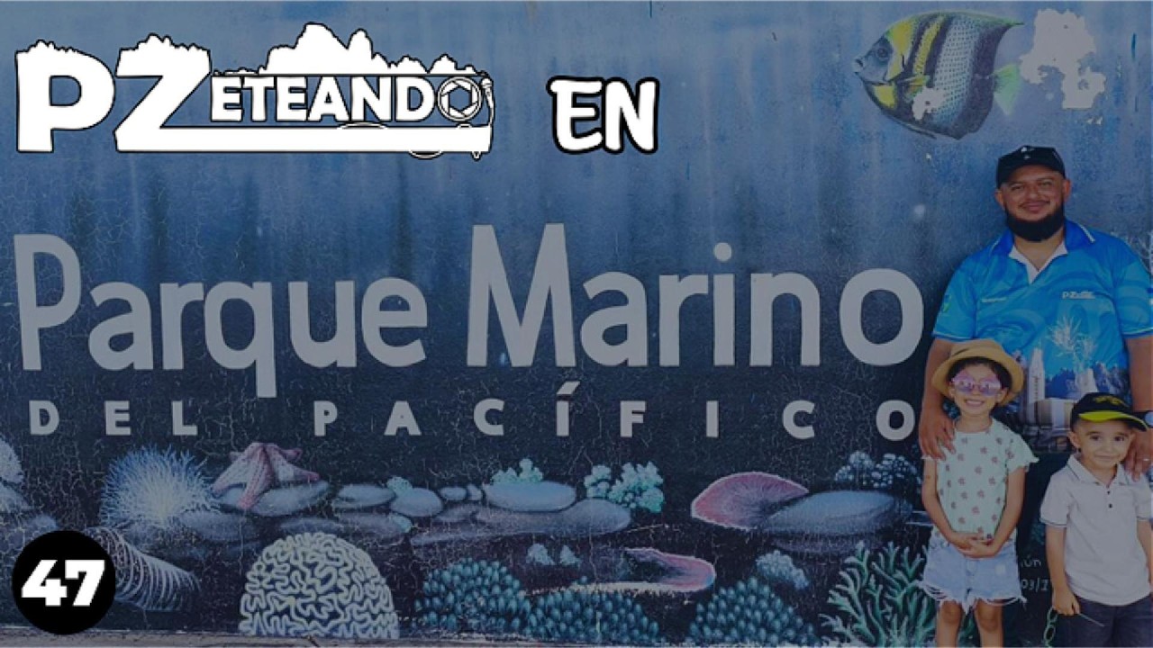 PZeteando en Parque Marino del Pacifico