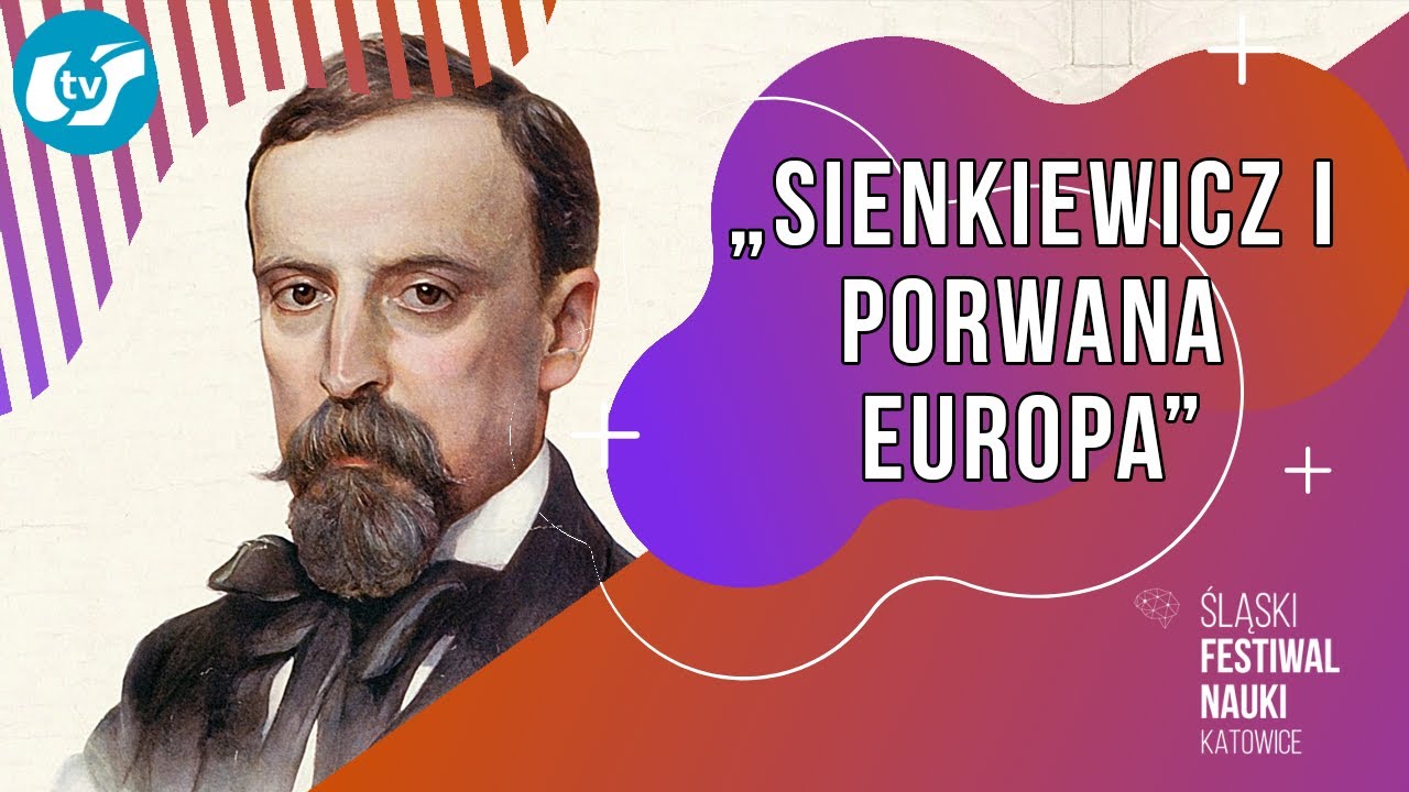 Webinar ŚFN: Sienkiewicz i porwana Europa (prof. dr hab. Ryszard Koziołek)