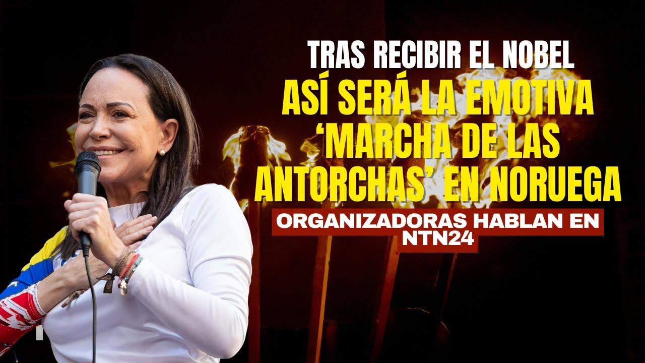 Así será la emotiva 'marcha de las antorchas' en Noruega tras el Nobel de María Corina Machado